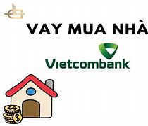 Lãi Suất Vay Mua Nhà Vietcombank Tháng 12 2023